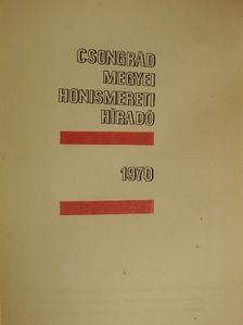 Asztalos P. Kálmán - Csongrád megyei honismereti híradó 1970, 1971, 1972/73. [antikvár]