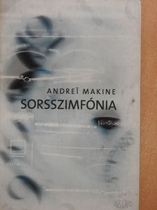 Andrei Makine - Sorsszimfónia (dedikált példány) [antikvár]