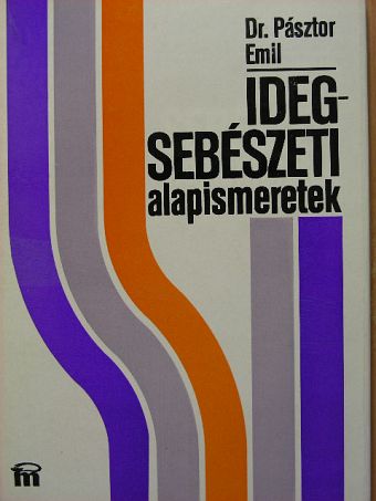 Dr. Pásztor Emil - Idegsebészeti alapismeretek [antikvár]