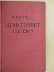 Clément Vautel - Ki ad többet értem? [antikvár]