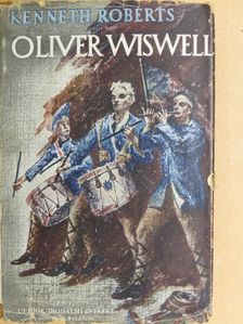Kenneth Roberts - Oliver Wiswell [antikvár]
