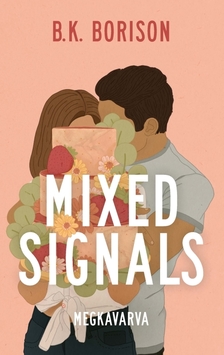 B. K. BORISON - Mixed Signals - Megkavarva [eKönyv: epub, mobi]