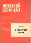 Kerr, Walter - A szabálytalan drámáról [antikvár]