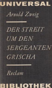 Zweig, Arnold - Der Streit um den Sergeanten Grischa [antikvár]