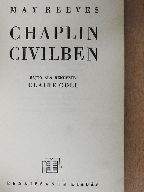 May Reeves - Chaplin civilben [antikvár]