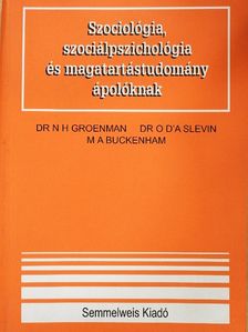 Dr. N. H. Groenman - Szociológia, szociálpszichológia és magatartástudomány ápolóknak [antikvár]