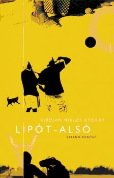SERDIÁN MIKLÓS GYÖRGY - Lipót-Alsó [antikvár]