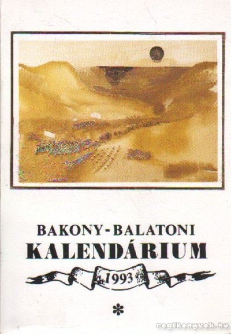 Varga Béla - Bakony-balatoni kalendárium 1993 [antikvár]