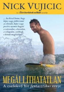 Nick Vujicic - Megállíthatatlan [antikvár]