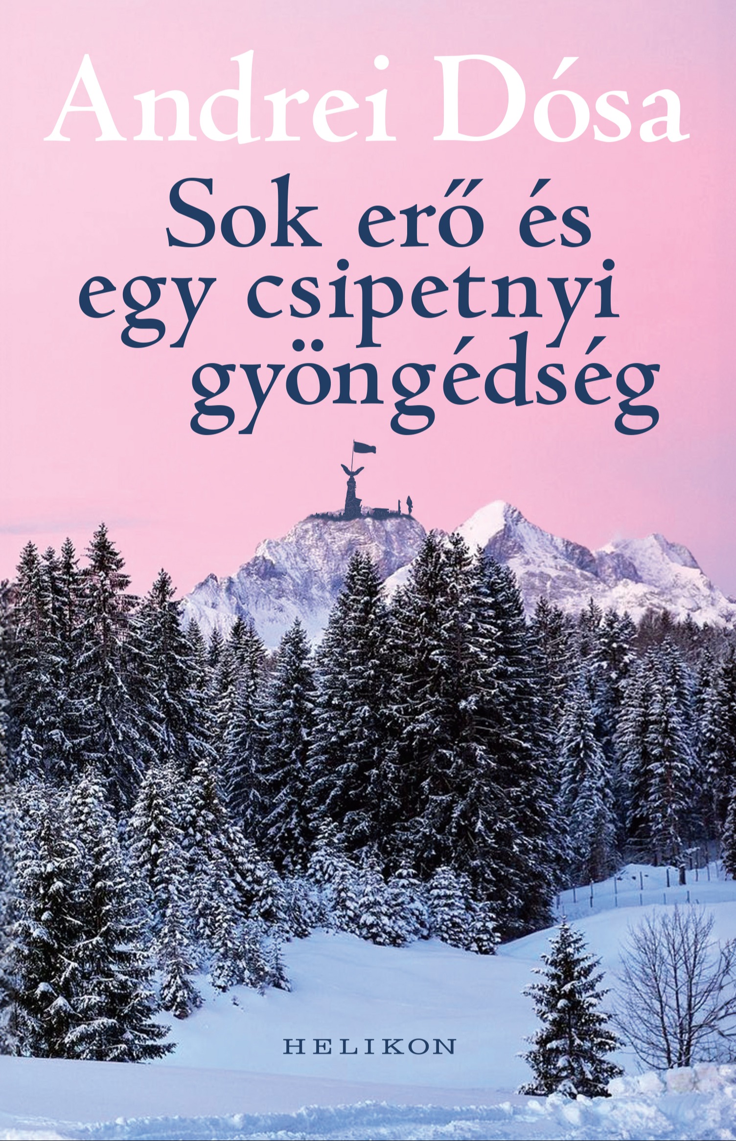 Andrei Dósa - Sok erő és egy csipetnyi gyöngédség [eKönyv: epub, mobi]