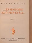 Kurban Said - ...és Mohamed az ő prófétája... [antikvár]