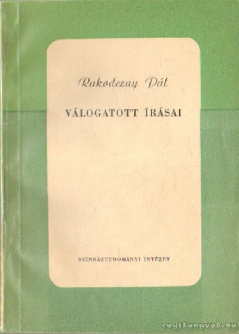 Mályuszné Császár Edit - Rakodczay Pál válogatott írásai [antikvár]
