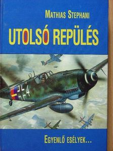 Mathias Stephani - Utolsó repülés [antikvár]