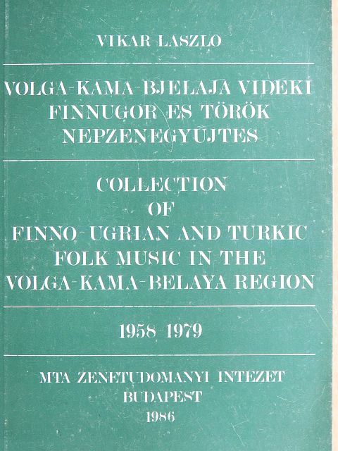 Vikár László - Volga-Káma-Bjelaja vidéki finnugor és török népzenegyűjtés [antikvár]