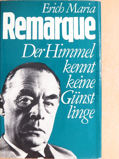 Erich Maria Remarque - Der Himmel kennt keine Günstlinge [antikvár]