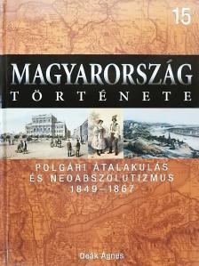 Deák Ágnes - Polgári átalakulás és neoabszolutizmus 1849-1867 [antikvár]