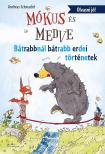 Andreas H. Schmachtl - Mókus és Medve - Bátrabbnál bátrabb erdei történetek