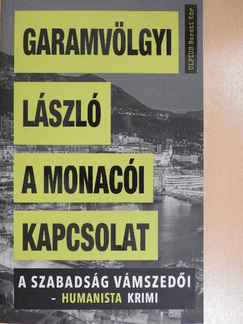 Garamvölgyi László - A monacói kapcsolat [antikvár]