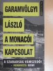 Garamvölgyi László - A monacói kapcsolat [antikvár]