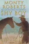 Monty Roberts - Shy Boy - Egy vad musztáng megszelídítése [antikvár]