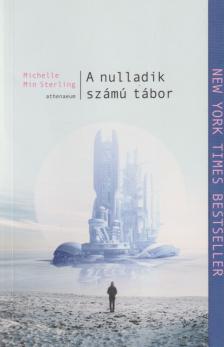 Michelle Min Sterling - A nulladik számú tábor [antikvár]