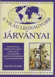 Major, Ralph H. - A világ legnagyobb járványai [antikvár]