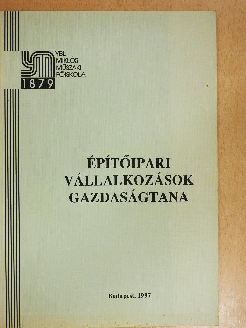 Dr. Juhász Dezső - Építőipari vállalkozások gazdaságtana [antikvár]