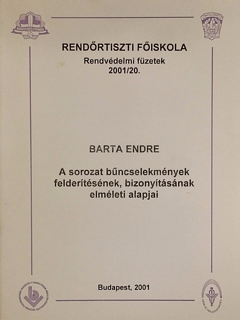 Dr. Barta Endre - A sorozat bűncselekmények felderítésének, bizonyításának elméleti alapjai [antikvár]