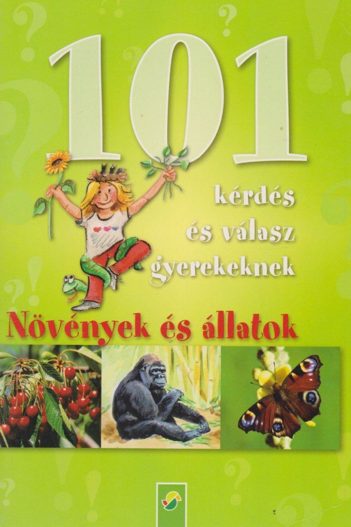 Rózsa Natália - 101 kérdés és válasz gyerekeknek: Növények és állatok [antikvár]