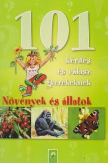 Rózsa Natália - 101 kérdés és válasz gyerekeknek: Növények és állatok [antikvár]