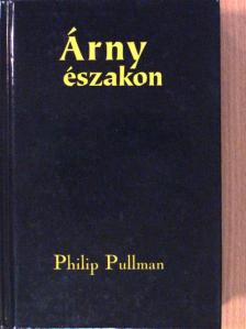 Philip Pullman - Árny északon [antikvár]