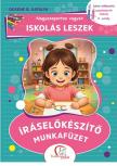 Nagycsoportos vagyok - Iskolás leszek: Íráselőkészítő munkafüzet