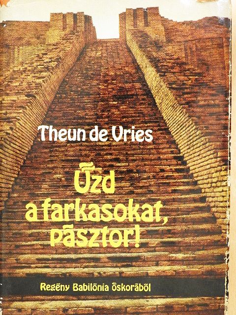 Theun de Vries - Űzd a farkasokat, pásztor! [antikvár]