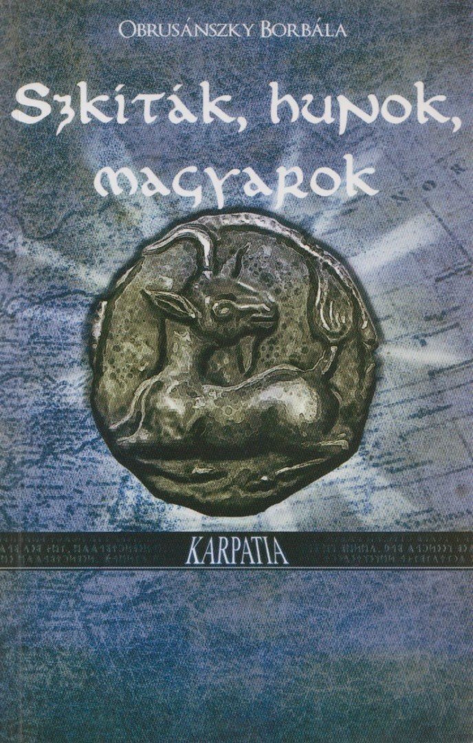 OBRUSÁNSZKY BORBÁLA - Szkíták, hunok, magyarok [antikvár]
