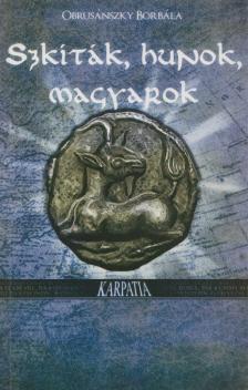 OBRUSÁNSZKY BORBÁLA - Szkíták, hunok, magyarok [antikvár]
