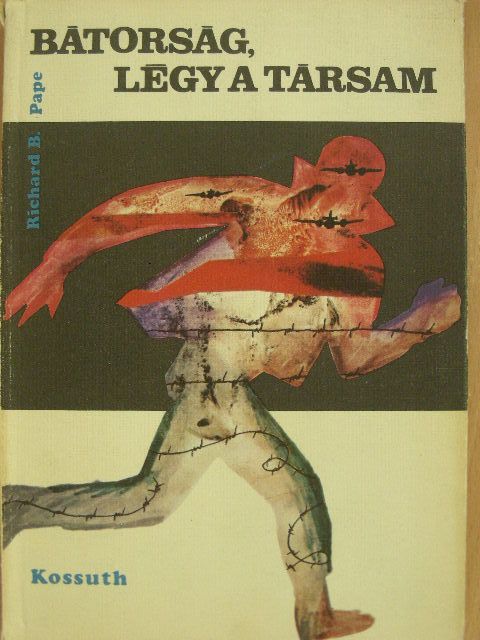 Richard B. Pape - Bátorság, légy a társam [antikvár]