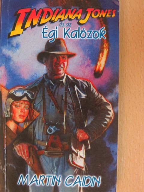 Martin Caidin - Indiana Jones és az égi kalózok [antikvár]