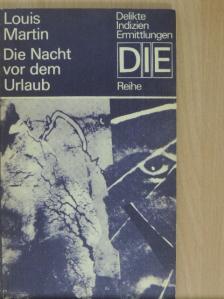 Louis Martin - Die Nacht vor dem Urlaub [antikvár]