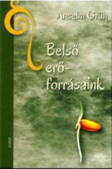 Anselm Grün - Belső erőforrásaink [antikvár]