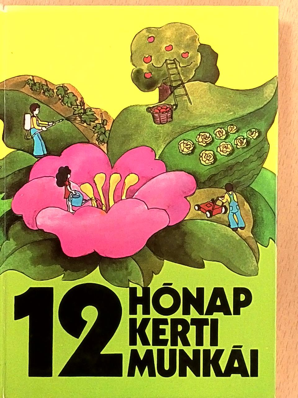 Dr. Glits Márton - 12 hónap kerti munkái [antikvár]