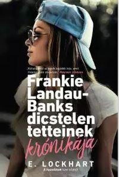 E. Lockhart - Frankie Landau-Banks dicstelen tetteinek krónikája