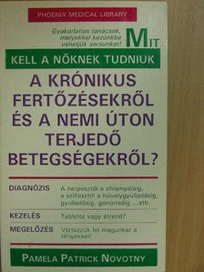 Pamela Patrick Novotny - Mit kell a nőknek tudniuk a krónikus fertőzésekről és a nemi úton terjedő betegségekről? [antikvár]