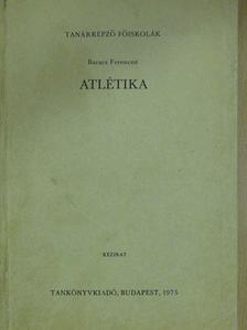 Baracs Ferencné - Atlétika [antikvár]