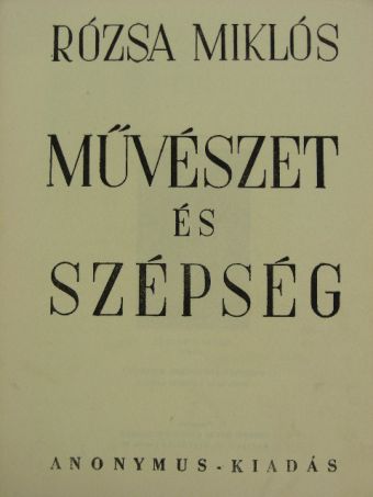 Rózsa Miklós - Művészet és szépség [antikvár]