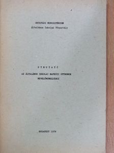Utmutató az általános iskolai napközi otthonok nevelőmunkájához [antikvár]