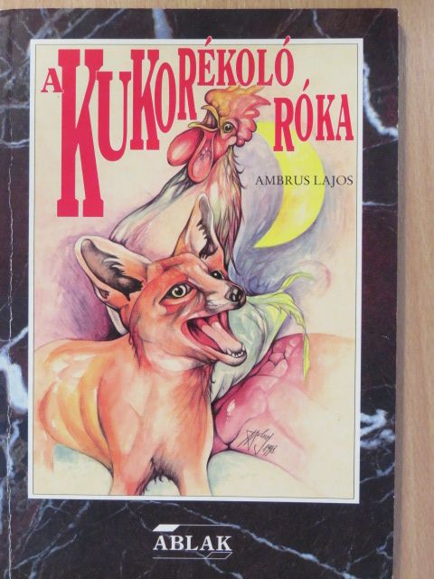 Ambrus Lajos - A kukorékoló róka (dedikált példány) [antikvár]