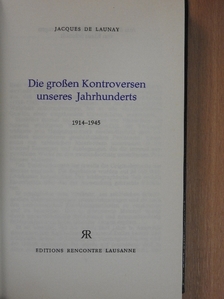 Jacques de Launay - Die großen Kontroversen unseres Jahrhunderts 1914-1945 [antikvár]
