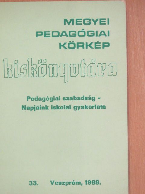 Báthory Zoltán - Pedagógiai szabadság - Napjaink iskolai gyakorlata [antikvár]