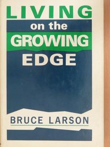 Bruce Larson - Living on the Growing Edge [antikvár]