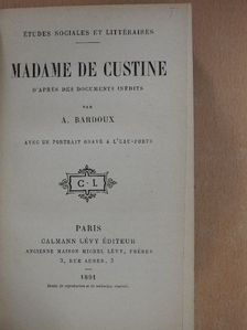 A. Bardoux - Madame de Custine [antikvár]